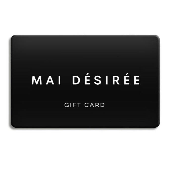 MAI DÉSIRÉE GIFT CARD - MAI DÉSIRÉE
