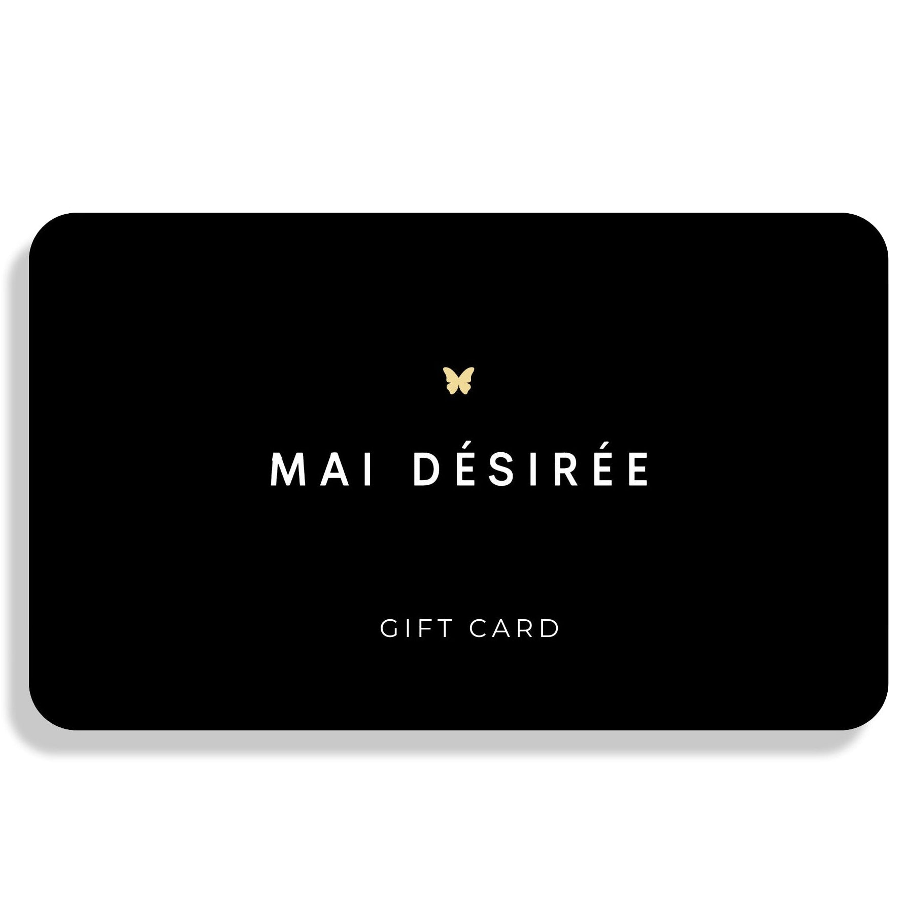 MAI DÉSIRÉE GIFT CARD